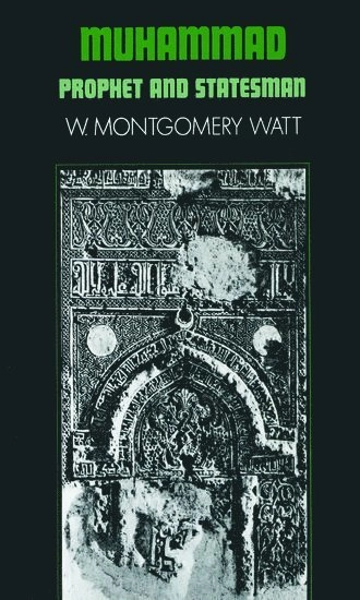 Muhammad : prophet and statesman; W. Montgomery Watt; 1964