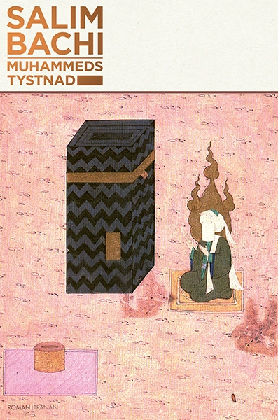 Muhammeds tystnad; Salim Bachi; 2016