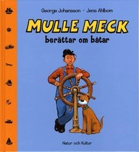 Mulle Meck berättar om båtar; George Johansson, Jens Ahlbom; 2002