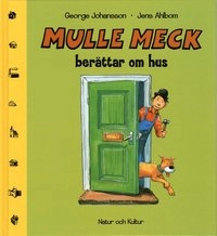 Mulle Meck berättar om hus; George Johansson, Jens Ahlbom; 2003