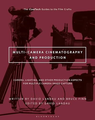 Multi-camera cinematography and production : camera, lighting and other production aspects for multiple camera image capture; David Landau; 2024