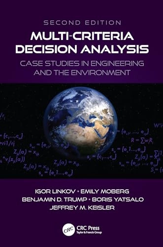 Multi-criteria decision analysis : case studies in engineering and the environment; Igor Linkov; 2021