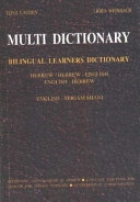 Multi dictionary : bilingual learners dictionary : Hebrew-Hebrew-English English-Hebrew = Rav-millon : millon didaḳṭi du-leshoni : ivri-ivri-angli [angli-ivri]; Edna Lauden; 1998