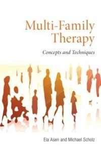 Multi-family therapy : concepts and techniques; Eia Asen; 2010