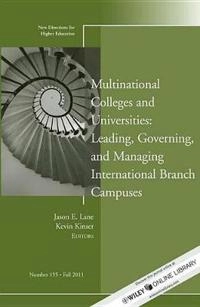 Multi-National Colleges and Universities: Leading, Governing, and Managing; Jason E Lane, Kevin Kinser; 2011