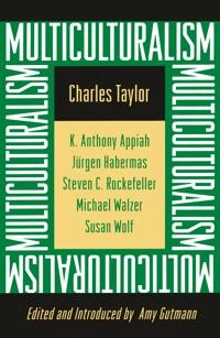 Multiculturalism : examining the politics of recognition; Charles Taylor; 1994