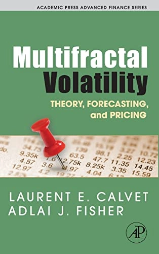 Multifractal volatility : theory, forecasting, and pricing; Laurent E. Calvet; 2008