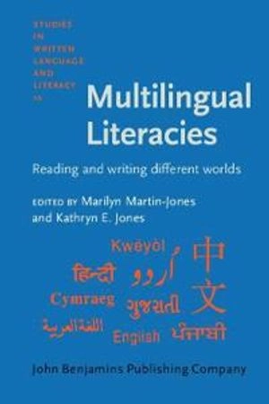 Multilingual literacies : reading and writing different worlds; Marilyn. Martin-Jones; 2000