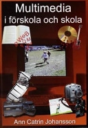 Multimedia i förskola och skola; Ann Catrin Johansson; 2000