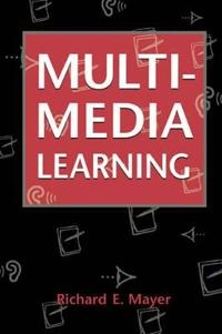 Multimedia learning; Richard E. Mayer; 2001