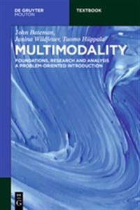 Multimodality : foundations, research and analysis : a problem-oriented introduction; John A. Bateman; 2017