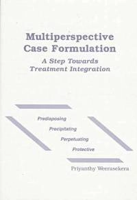 Multiperspective case formulation : a step towards treatment integration; Priyanthy Weerasekera; 1996