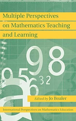 Multiple perspectives on mathematics teaching and learning; Jo Boaler; 2000