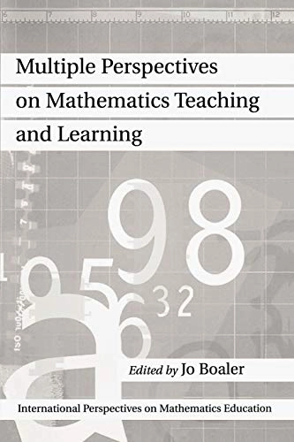 Multiple perspectives on mathematics teaching and learning; Jo Boaler; 2000