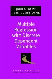 Multiple regression with discrete dependent variables; John G. Orme; 2009
