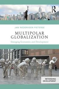Multipolar globalization : emerging economies and development; Jan (university Of California Nederveen Pieterse; 2017