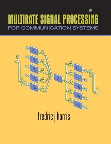 Multirate signal processing for communication systems : current practice and next generation techniques; Fred Harris; 2004