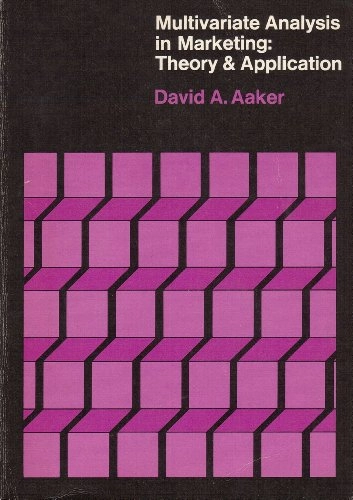 Multivariate analysis in marketing : theory and application; David A. Aaker; 1971