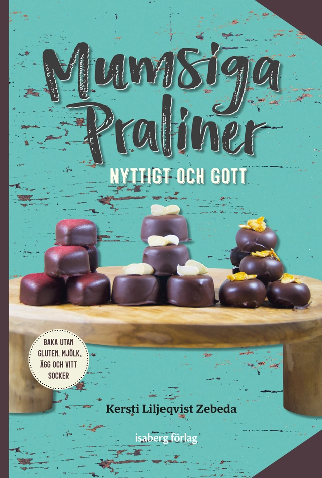 Mumsiga praliner; Kersti Liljeqvist Zebeda; 2022