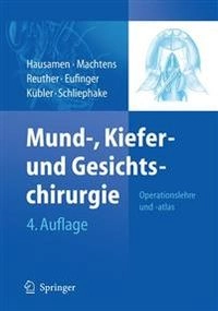 Mund-, Kiefer- Und Gesichtschirurgie; Jarg-Erich Hausamen, Egbert Machtens, Jurgen F. Reuther; 2011