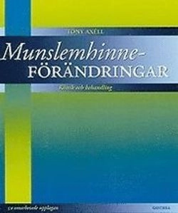 Munslemhinneförändringar : klinik och behandling; Tony Axéll; 2000