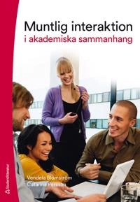 Muntlig interaktion i akademiska sammanhang; Vendela Blomström, Catarina Persson; 2021