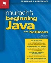 Murach's Beginning Java with netbeans; Joel Murach; 2015