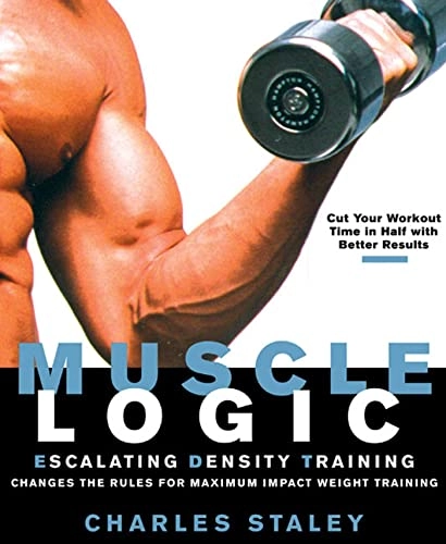 Muscle Logic: EDT Delivers Twice the Muscle in Half the Time; Charles Staley
