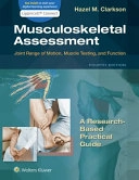 Musculoskeletal assessment : joint range of motion, muscle testing, and function; Hazel M. Clarkson; 2021