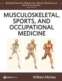 Musculoskeletal, Sports, and Occupational Medicine (Rehabilitation medicine quick reference) [Elektronisk resurs]; William Micheo, Ralph Buschbacher; 2010