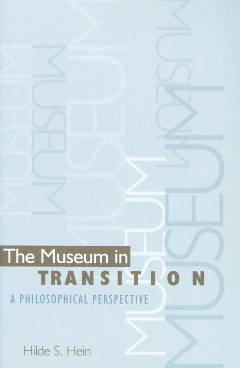 Museum In Transition; Hilde S. Hein; 2000