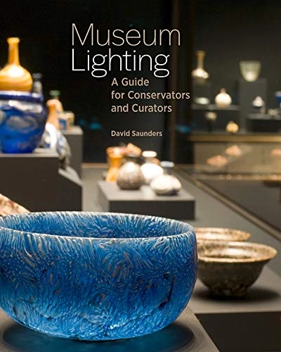 Museum lighting : a guide for conservators and curators; David Saunders; 2020