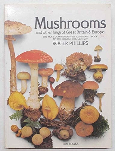 Mushrooms and other fungi of Great Britain and Europe; Roger Phillips; 1981