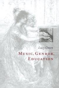 Music, gender, education; Lucy Green; 1997