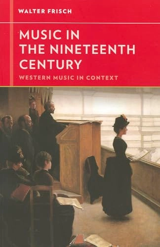 Music in the nineteenth century; Walter Frisch; 2013