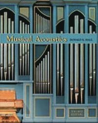 Musical acoustics; Donald E. Hall; 2002