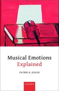 Musical emotions explained : unlocking the secrets of musical affect; Patrik N. Juslin; 2019