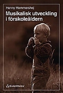 Musikalisk utveckling i förskoleåldern; Henny Hammershøj; 1997