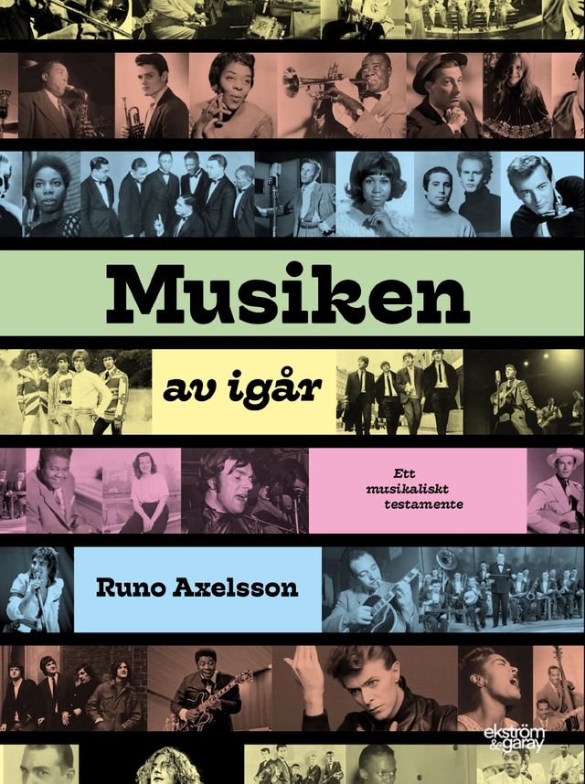 Musiken av igår : ett musikaliskt testamente; Runo Axelsson; 2020