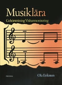 Musiklära Gehörsträning Visharmonisering : Gehörsträning  Visharmonisering; Ola Eriksson; 2001
