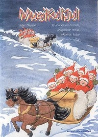 Musikulijul : 33 sånger om tomtar, snögubbar, möss, ekorrar, lucior och människor; Peter Nilsson; 2000