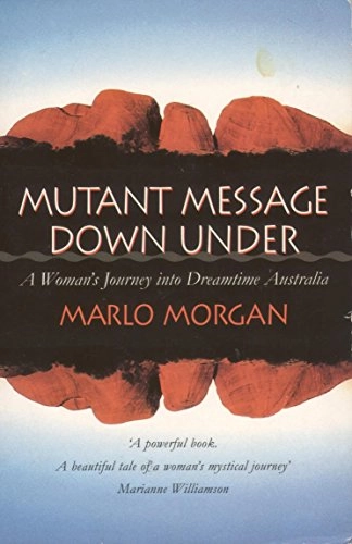 Mutant Message Down Under; Marlo Morgan; 1995
