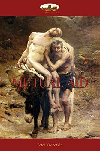 Mutual Aid; Peter Kropotkin; 2017