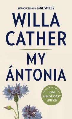 My antonia - introduction by jane smiley; Willa Cather; 2018