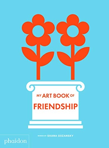 My Art Book of Friendship; Shana Gozansky; 2021
