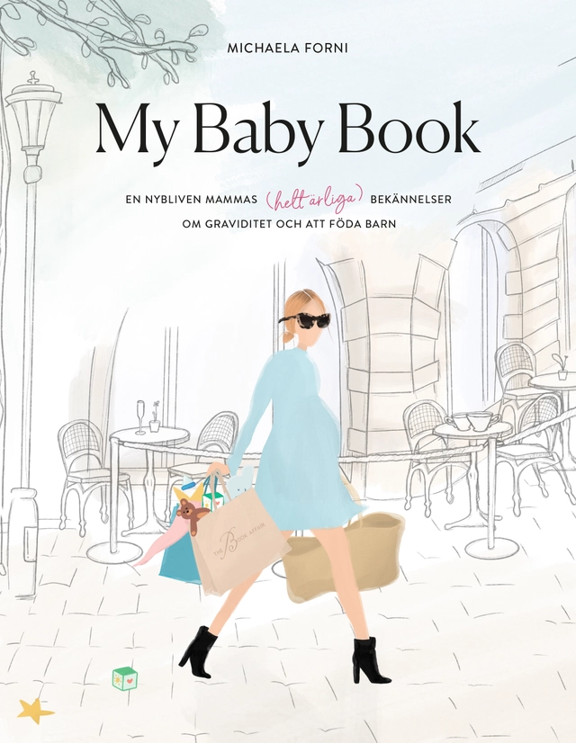 My Baby Book : en nybliven mammas (helt ärliga) bekännelser om graviditet och att föda barn; Michaela Forni; 2020