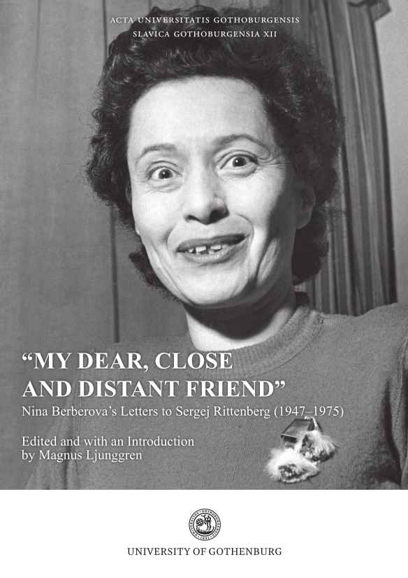 "My dear, close and distant friend" : Nina Berberova's letters to Sergej Rittenberg (1947-1975); Nina Berberova; 2021