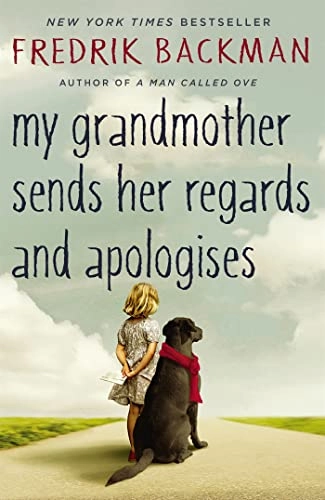 My grandmother sends her regards & apologises; Fredrik Backman; 2016