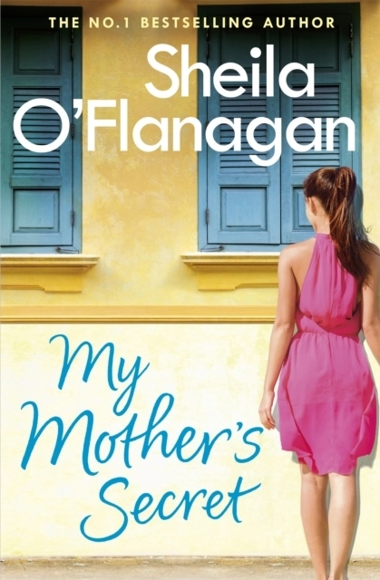 My Mother's Secret; Sheila O'Flanagan; 2016