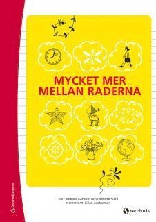 Mycket mer mellan raderna; Monica Karlsson, Liselotte Ståhl; 2012